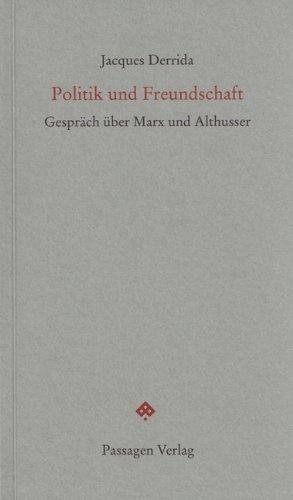 Politik und Freundschaft: Gespräch über Marx und Althusser (Passagen Forum)