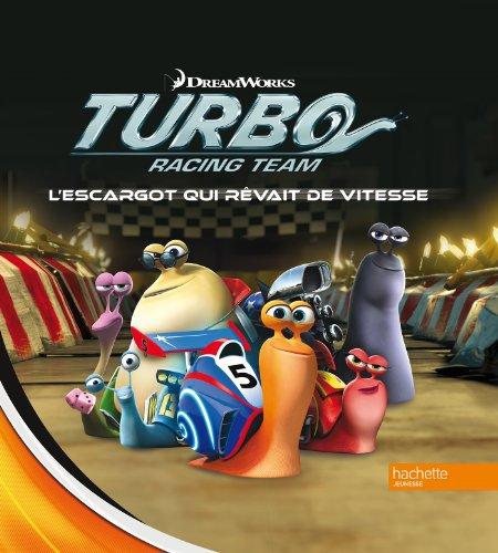 Turbo racing team : l'escargot qui rêvait de vitesse