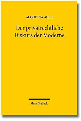 Der privatrechtliche Diskurs der Moderne