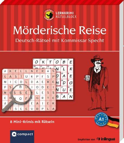 Mörderische Reise - Deutsch-Rätsel (Niveau A1): Lernkrimi-Rätselblock mit rund 80 Rätseln in 8 Mini-Krimis (Compact Lernkrimi Rätselblock)