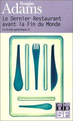 Le guide galactique. Vol. 2. Le dernier restaurant avant la fin du monde