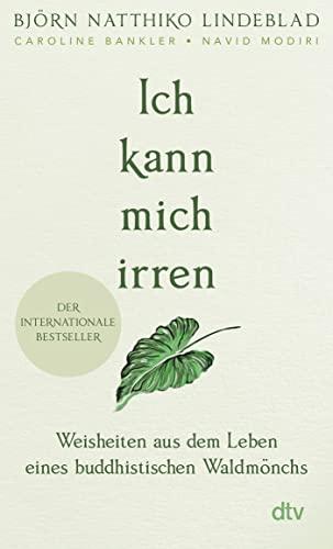 Ich kann mich irren: Weisheiten aus dem Leben eines buddhistischen Waldmönchs | Der Nr.-1-Bestseller aus Schweden mit über 300.000 verkauften Exemplaren und Sunday-Times-Bestseller