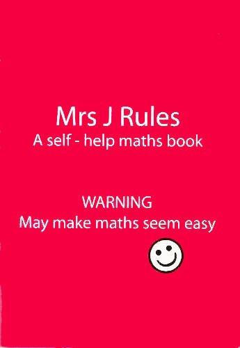 Mrs J.Rules: A Self-help Maths Book