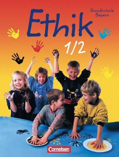 Ethik - Grundschule Bayern: Ethik, Grundschule, Ausgabe Bayern, Schülerbuch 1./2. Schuljahr