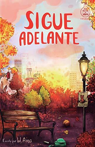 Sigue adelante (Serie Ideas en la casa del árbol. Volumen 4): Novela infantil-juvenil. Lectura de 8-9 a 11-12 años. Literatura Ficción. Libros para niñas y niños. (Spanish Edition)