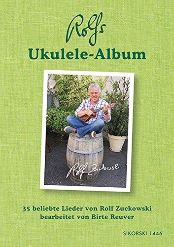 Rolfs Ukulele-Album: 35 beliebte Lieder von Rolf Zuckowski