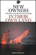 New Owners In Their Own Land: Minerals And Inuit Land Claims (Northern Lights, Band 3)