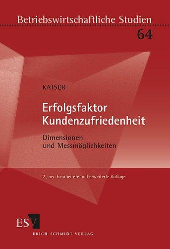 Erfolgsfaktor Kundenzufriedenheit: Dimensionen und Messmöglichkeiten