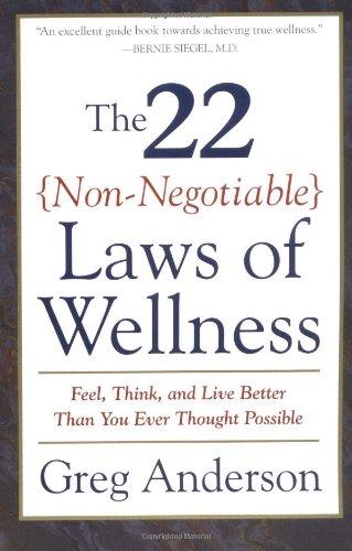 The 22 Non-Negotiable Laws of Wellness: Take Your Health into Your Own Hands to Feel, Think, and Live Better Than You Ev