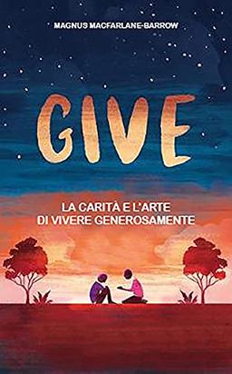 GIVE - L'ARTE DI VIVERE CON GENEROSITA'