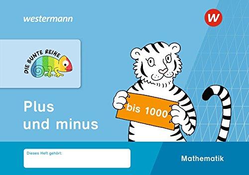 DIE BUNTE REIHE - Mathematik: Plus und minus bis 1000