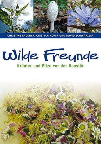 Wilde Freunde: Kräuter und Pilze vor der Haustür