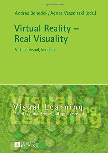 Virtual Reality - Real Visuality: Virtual, Visual, Veridical (Visual Learning)