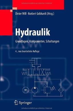 Hydraulik: Grundlagen, Komponenten, Schaltungen