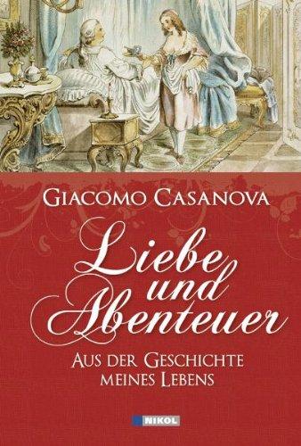 Liebe und Abenteuer: Aus der Geschichte meines Lebens