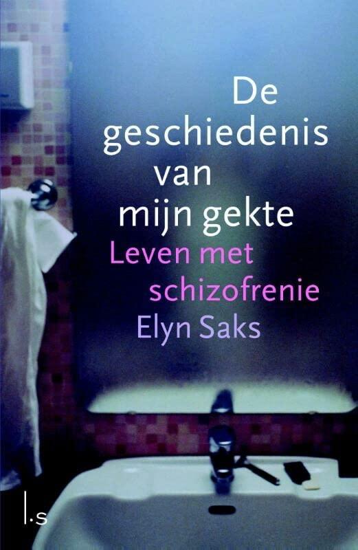 De geschiedenis van mijn gekte: leven met schizofrenie