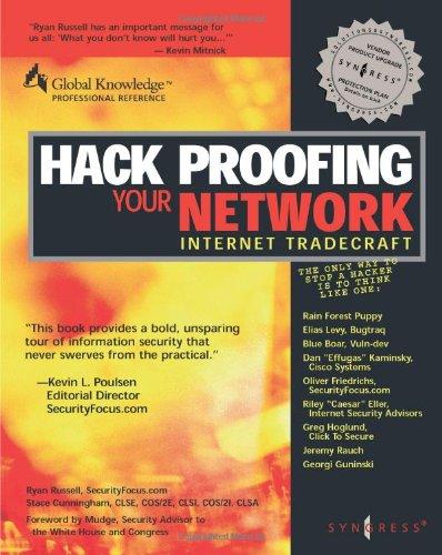 Hack Proofing Your Network: Internet Tradecraft: The Only Way to Stop a Hacker Is to Think Like One (Syngress)