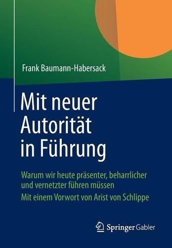 Mit neuer Autorität in Führung: Warum wir heute präsenter, beharrlicher und vernetzter führen müssen