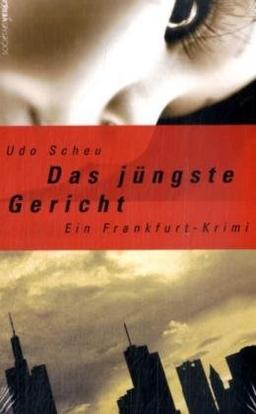 Das jüngste Gericht: Ein Frankfurt-Krimi