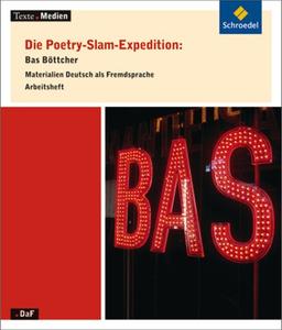 Texte.Medien: Die Poetry-Slam-Expedition: Bas Böttcher: Materialien Deutsch als Fremdsprache