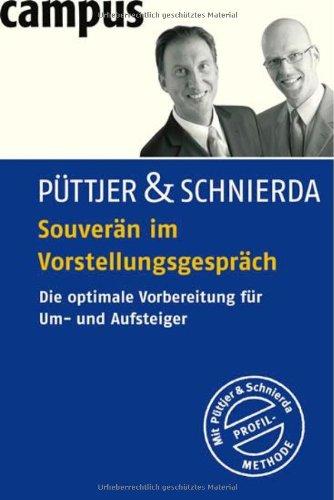 Souverän im Vorstellungsgespräch: Die optimale Vorbereitung für Um- und Aufsteiger Mit CD-ROM