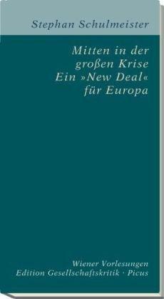 Mitten in der großen Krise. Ein »New Deal« für Europa