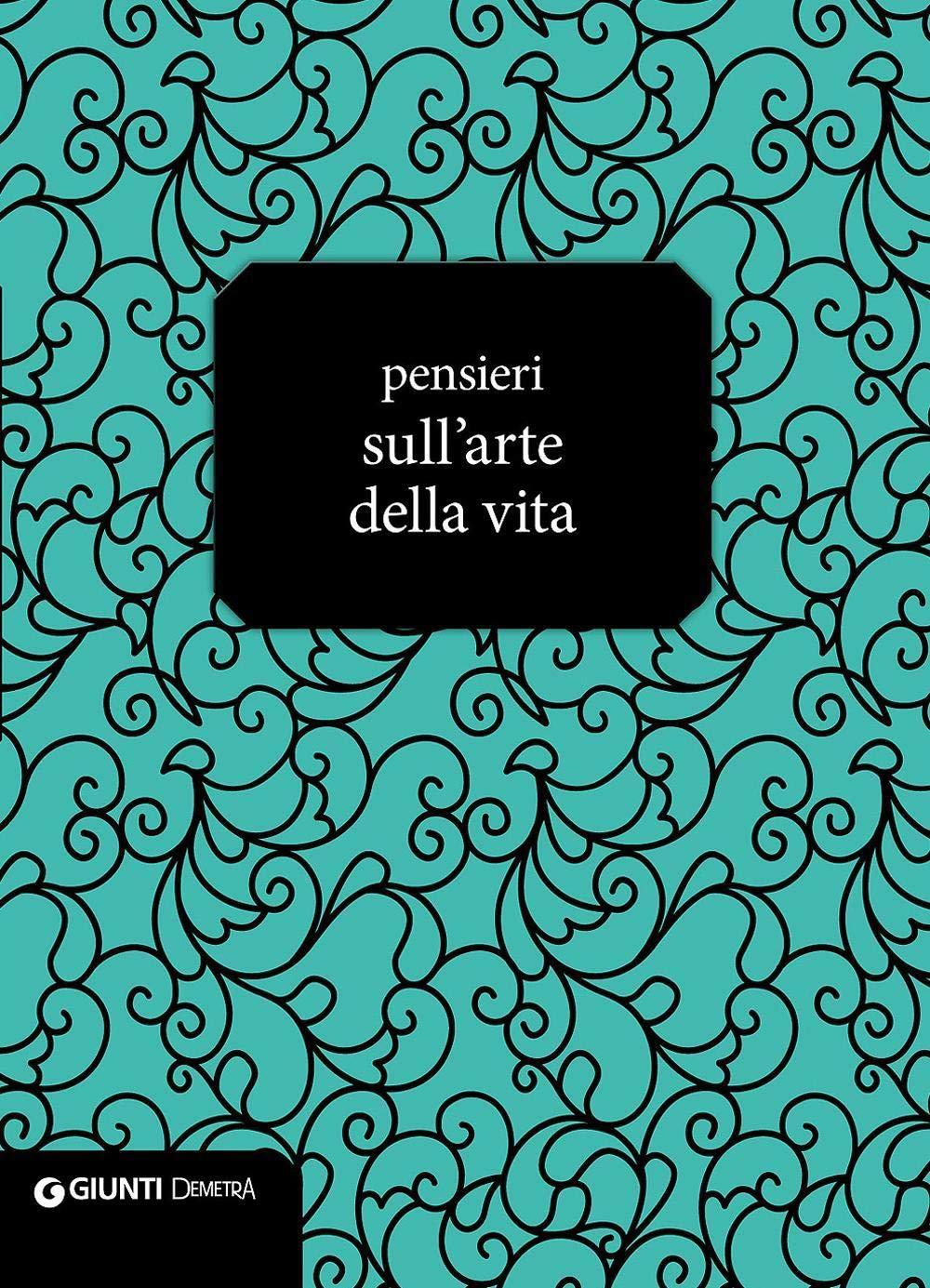 Pensieri sull'arte della vita (Aforismi)