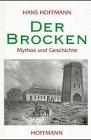 Der Brocken. Mythos und Geschichte