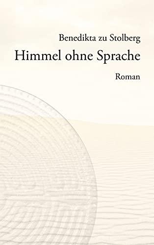 Himmel ohne Sprache: Roman