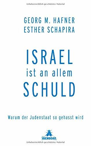 Israel ist an allem schuld: Warum der Judenstaat so gehasst wird