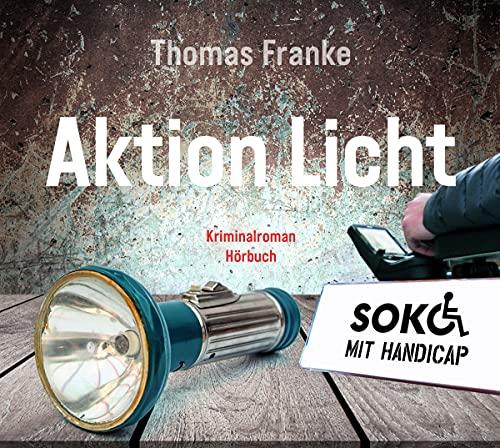 Soko mit Handicap: Aktion Licht - Hörbuch: Kriminalroman.