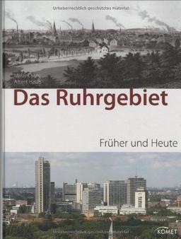 Das Ruhrgebiet - früher und heute