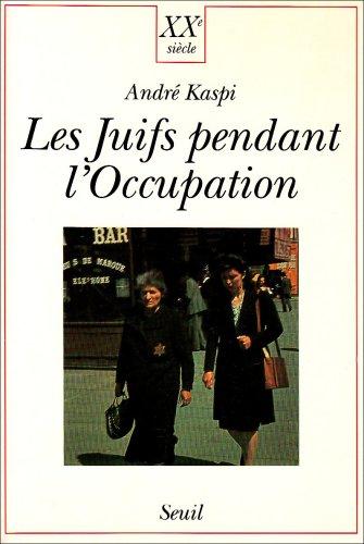 Les Juifs pendant l'Occupation de 1940 à 1944