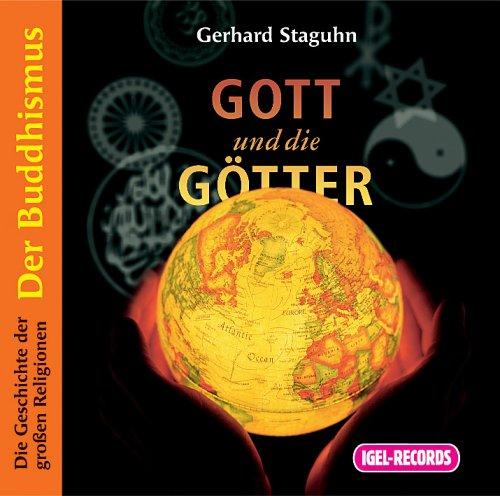 Die Geschichte der großen Religionen. Der Buddhismus. Gott und die Götter. CD