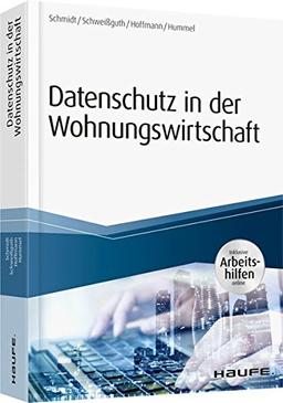 Datenschutz in der Wohnungswirtschaft - inkl. Arbeitshilfen online (Haufe Fachbuch)