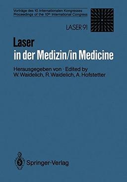 Laser in der Medizin / Laser in Medicine: Vorträge des 10. Internationalen Kongresses / Proceedings of the 10th International Congress