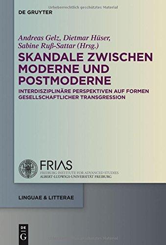 Skandale zwischen Moderne und Postmoderne: Interdisziplinäre Perspektiven auf Formen gesellschaftlicher Transgression (linguae & litterae, Band 32)