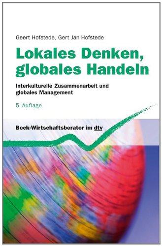 Lokales Denken, globales Handeln: Interkulturelle Zusammenarbeit und globales Management