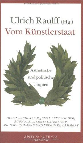 Vom Künstlerstaat: Ästhetische und politische Utopien