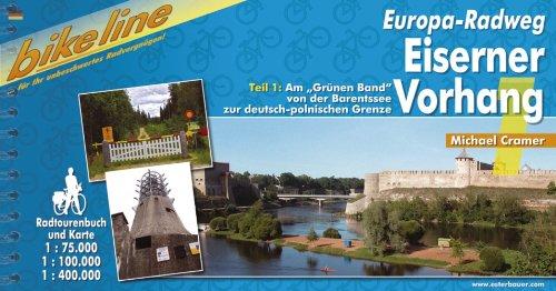 Europa-Radweg Eiserner Vorhang: Eiserner Vorhang 1: Barentsee - Deutsch-Polnischen Grenze: Am "Grünen Band" von der Barentsee zur deutsch-polnischen Grenze: Teil 1