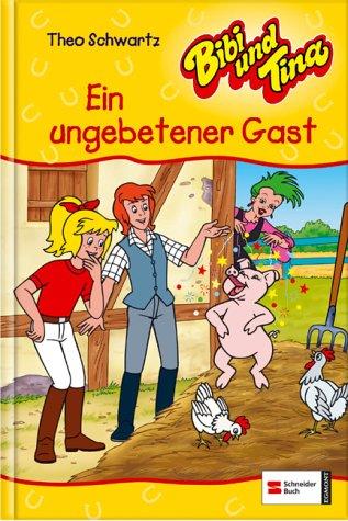 Bibi und Tina, Bd.30 : Ein ungebetener Gast