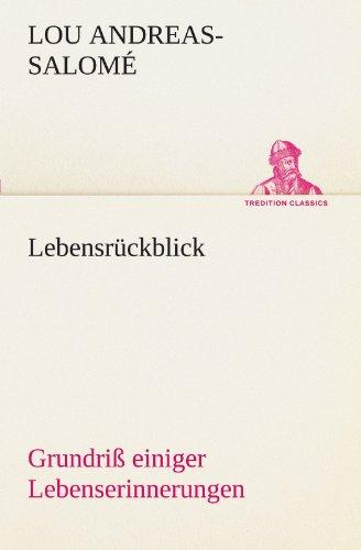 Lebensrückblick: Grundriß einiger Lebenserinnerungen (TREDITION CLASSICS)