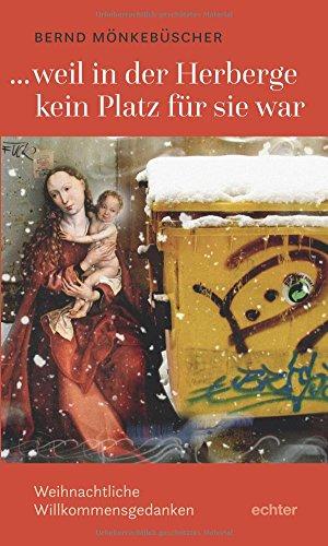 ... weil in der Herberge kein Platz für sie war: Weihnachtliche Willkommensgedanken