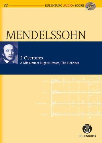 2 Ouvertüren: Ein Sommernachtstraum / Die Hebriden. op. 21 / op. 26. Orchester. Studienpartitur + CD. (Eulenburg Audio+Score)