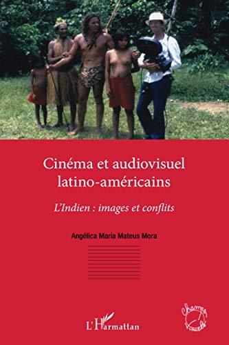 Cinéma et audiovisuel latino-américain : l'Indien, images et conflits