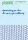 Methodenlehre der Betriebsorganisation: Grundlagen der Arbeitsgestaltung