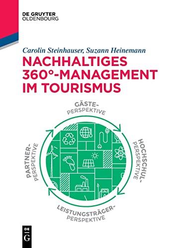 Nachhaltiges 360°-Management im Tourismus (De Gruyter Studium)