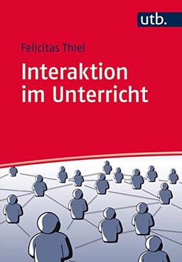 Interaktion im Unterricht: Ordnungsmechanismen und Störungsdynamiken