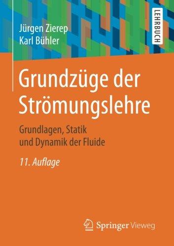 Grundzüge der Strömungslehre: Grundlagen, Statik und Dynamik der Fluide