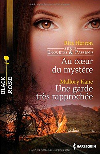 Au coeur du mystère : enquêtes & passions. Une garde très rapprochée